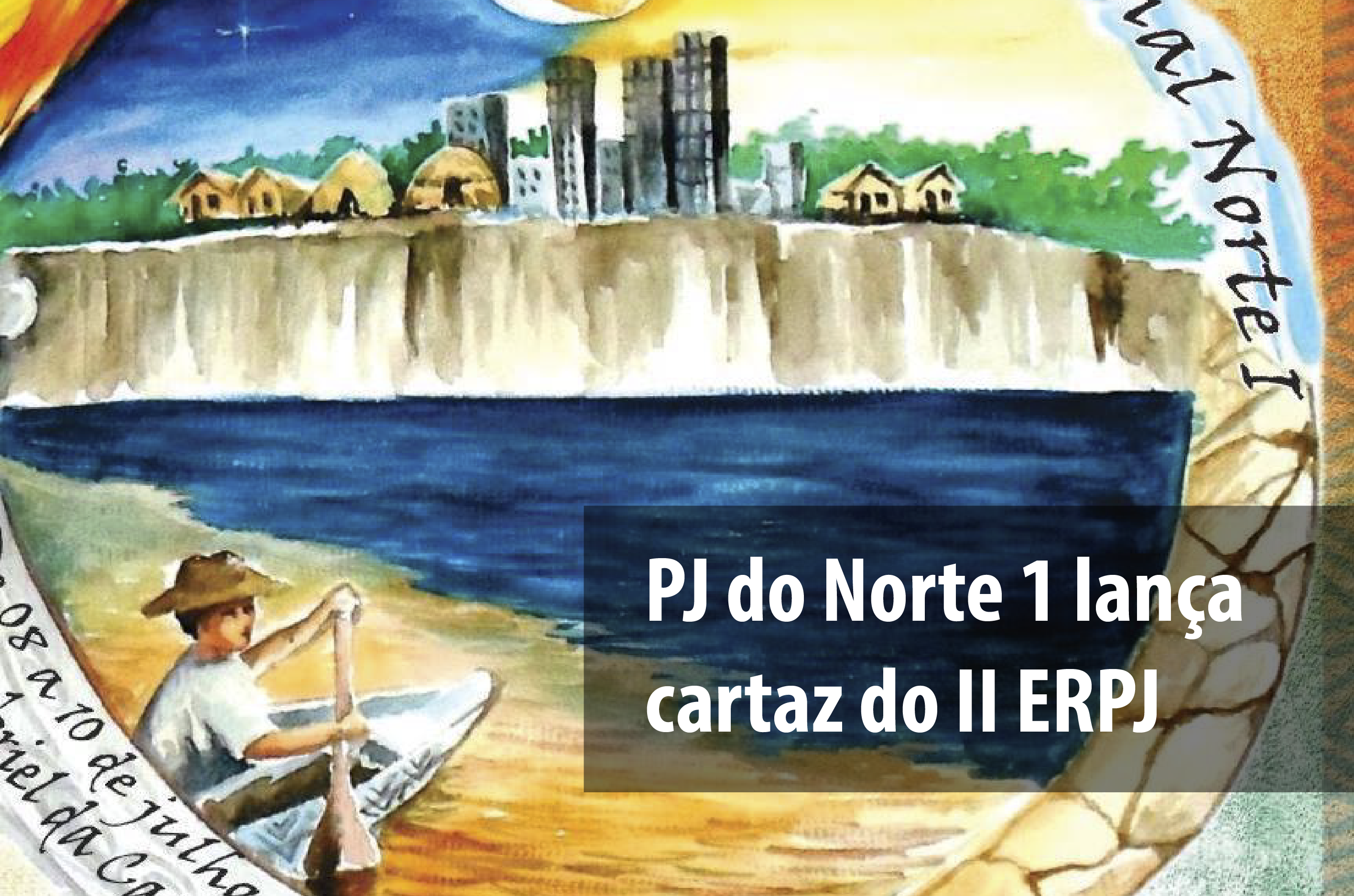  PJ do Norte 1 lança cartaz do II ERPJ