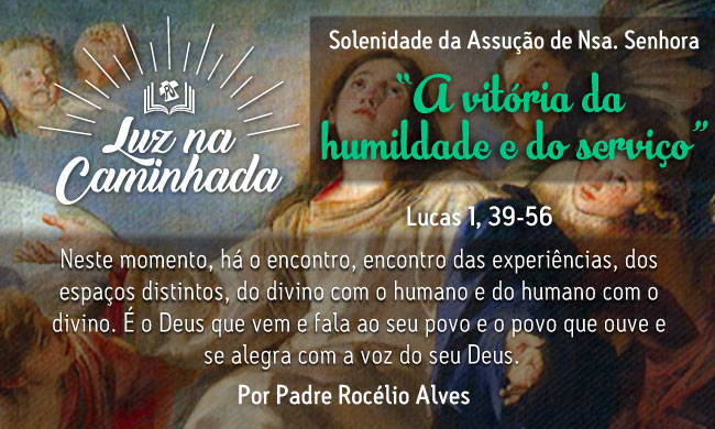 EVANGELHO DO DIA 20 DE AGOSTO 2023 - DOMINGO - LUCAS 1,39-56 