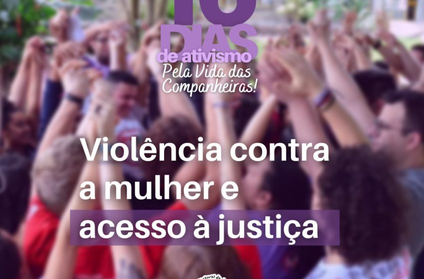  #16diasde ativismo | Violência contra a mulher e acesso à justiça