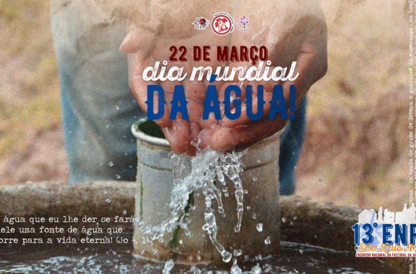  22 de março: Dia Mundial da Água