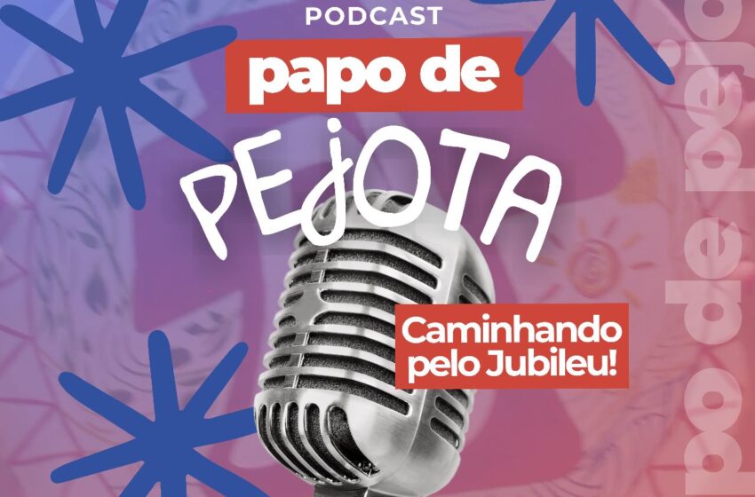  7º episódio do “Papo de PeJota” – o podcast da Pastoral da Juventude